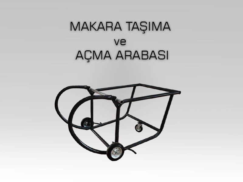 Makara Taşıma ve Açma Arabası